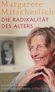 Cover of: Die Radikalität des Alters by Margarete Mitscherlich