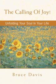 Cover of: The Calling Of Joy!: Unfolding Your Soul In Your Life