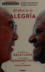 Cover of: El libro de la alegría by His Holiness Tenzin Gyatso the XIV Dalai Lama