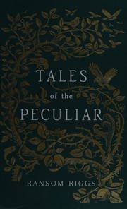 Cover of: Tales of the peculiar by Ransom Riggs