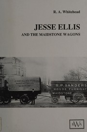 Cover of: Jesse Ellis and the Maidstone Wagons: An Account of a Pioneer Builder of Steam Road Wagons