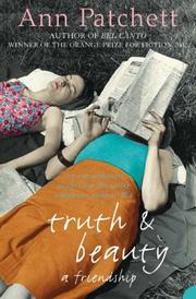 Cover of: Truth and Beauty by Ann Patchett, Ann Patchett