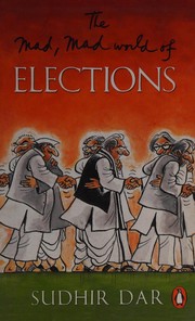 Cover of: The mad, mad world of elections