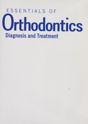 Essentials of orthodontics by Robert N. Staley