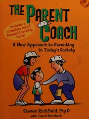Cover of: The Parent Coach by Steven Richfield, Carol Borchert