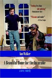 Cover of: A Beautiful Home for the Incurable by Ian Walker