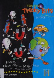 Cover of: Forces, Electricity and Magnetism (Teaching the Tricky Bits) by John Stringer