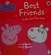 Best Friends by Peppa Pig Staff