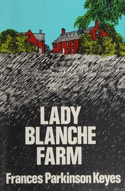 Lady Blanche farm by Frances Parkinson Keyes