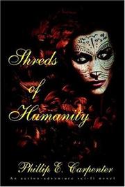 Cover of: Shreds of Humanity | Phillip E Carpenter