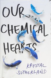 Cover of: Our chemical hearts