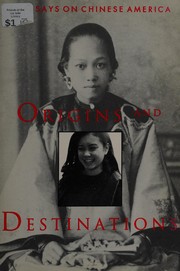 Cover of: Origins & destinations: 41 essays on Chinese America