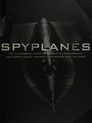Cover of: Spyplanes: The Illustrated History of Manned Reconnaissance and Surveillance Aircraft from World War I to Today