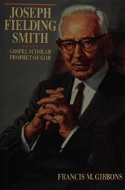 Joseph Fielding Smith by Francis M. Gibbons