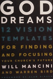 Cover of: God Dreams: 12 Vision Templates for Finding and Focusing Your Church's Future