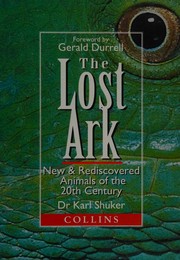 Cover of: The lost ark: new and rediscovered animals of the twentieth century