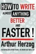 Cover of: How to Write Almost Anything Better and Faster!