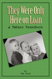 Cover of: They Were Only Here On Loan: A Father Remembers