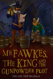 Cover of: Mr Fawkes, the King and the Gunpowder Plot by Tom Bradman, Tony Bradman