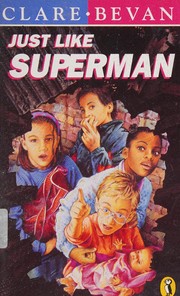 Cover of: Just like Superman. by Clare Bevan