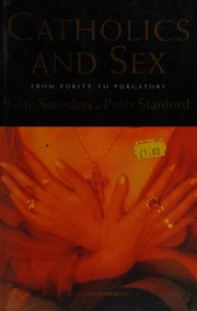Cover of: Catholics and sex: from purity to perdition