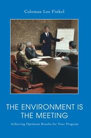 Cover of: The Environment is the Meeting: Achieving Optimum Results for Your Program
