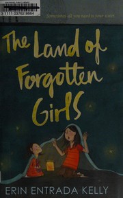 The land of forgotten girls by Erin Entrada Kelly