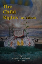 The child rights in Islam by Kawther M. Al-Minawi