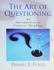 Cover of: The art of questioning by Daniel E. Flage