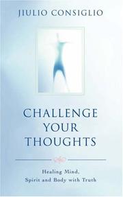 Cover of: Challenge Your Thoughts: Healing Mind, Spirit and Body with Truth