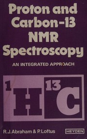 Cover of: Proton and carbon-13 NMR spectroscopy: an integrated approach