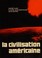 Cover of: La civilisation américaine