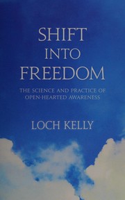 Cover of: Shift into freedom: the science and practice of open-hearted awareness