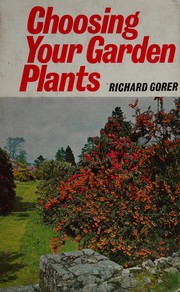 Cover of: Choosing your garden plants. by Richard Gorer