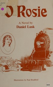 Cover of: O Rosie by Daniel Lusk