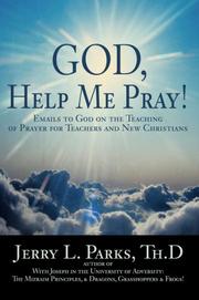 God, Help Me Pray! by Jerry L. Parks