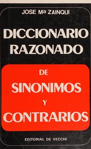 Cover of: Diccionario razonado de sinónimos y contrarios: la palabra justa en el momento justo
