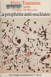 Cover of: La propéthie anti-nucléaire by Alain Touraine