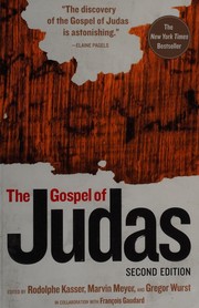 Cover of: The Gospel of Judas by edited by Rodolphe Kasser, Marvin Meyer, and Gregor Wurst ; in collaboration with François Gaudard ; with additional commentary by Bart D. Ehrman, Craig A. Evans, and Gesine Schenke Robinson.