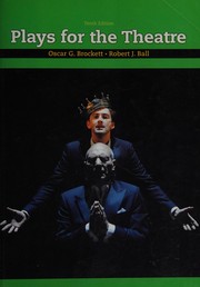 Cover of: Plays for the theatre by Oscar G. Brockett, Robert J. Ball.