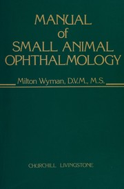 Cover of: Manual of small animal ophthalmology by Milton Wyman