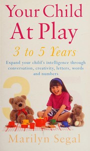 Cover of: Your child at play: 3 to 5 years by Marilyn Segal