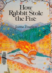 Cover of: How rabbit stole the fire
