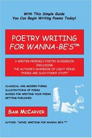 Cover of: Poetry Writing For Wanna-Be's by Sam McCarver, Sam McCarver