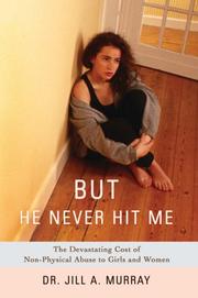 But He Never Hit Me by Dr. Jill A. Murray
