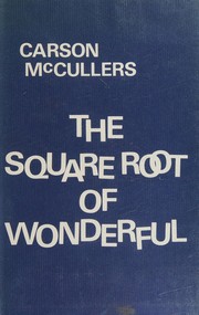 Cover of: The square root of wonderful: a play
