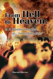 Cover of: From Hell to Heaven:  Is It Bipolar DisorderorSomething Else?