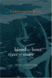 Cover of: Blood and Bone, River and Stone | Christopher F Kuhl