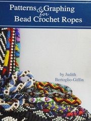 Cover of: Patterns & Graphing for Bead Crochet Ropes