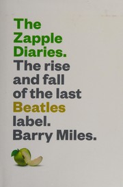 Cover of: The Zapple diaries: the rise and fall of the last Beatles label